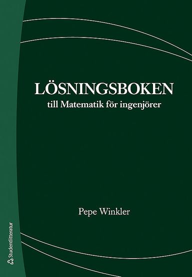 Lösningsboken till Matematik för ingenjörer