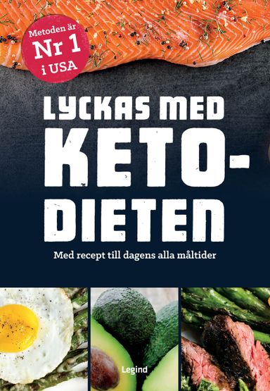 Lyckas med ketodieten : med recept till dagens alla måltider