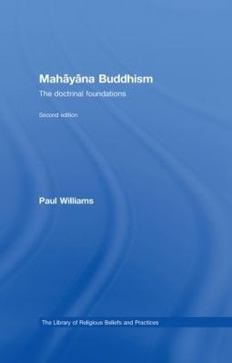 Mahāyāna Buddhism : the doctrinal foundations