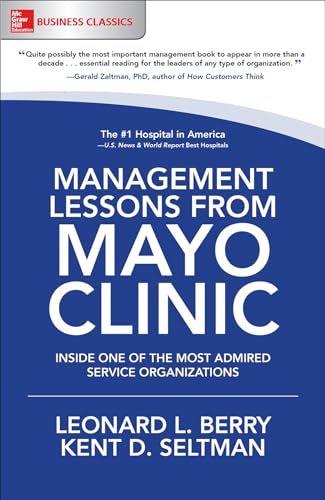 Management Lessons from Mayo Clinic: Inside One of the World's Most Admired Service Organizations