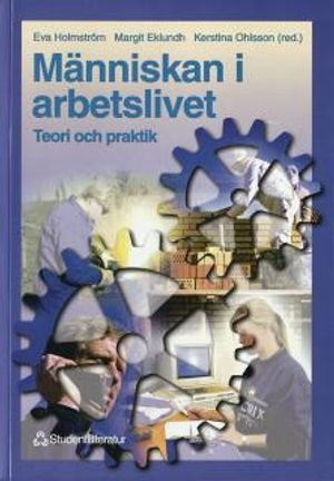 Människan i arbetslivet : Teori och praktik