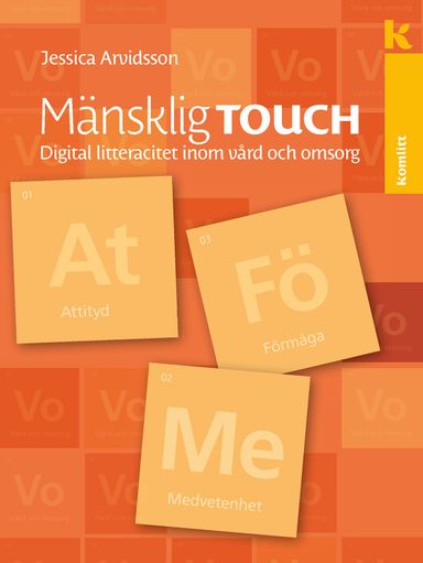 Mänsklig touch – digital litteracitet inom vård och omsorg : Digital litteracitet inom vård och omsorg