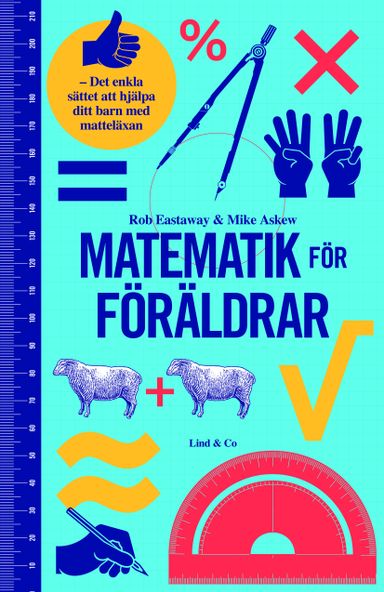 Matematik för föräldrar : det enkla sättet att hjälpa ditt barn med matteläxan