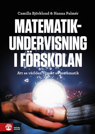 Matematikundervisning i förskolan : Att se världen i ljuset av matematik