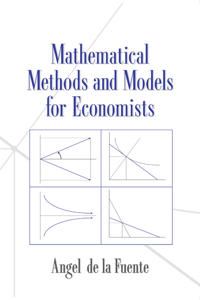 Mathematical Methods and Models for Economists