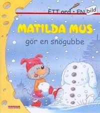 Matilda Mus gör en snögubbe