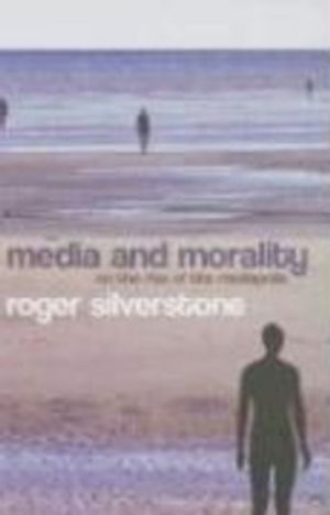 Media and Morality: On the Rise of the Mediapolis