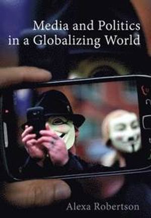 Media and Politics in a Globalizing World