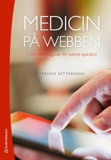 Medicin på webben - en internetguide för svensk sjukvård