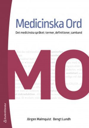 Medicinska Ord : det medicinska språket: termer, definitioner, samband