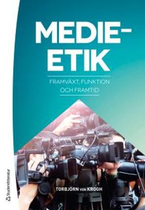 Medieetik : framväxt, funktion, framtid