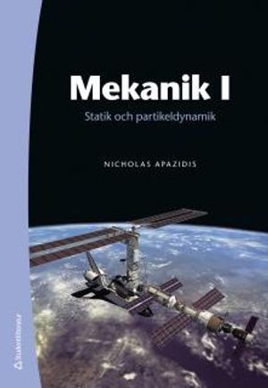 Mekanik I : statik och partikeldynamik