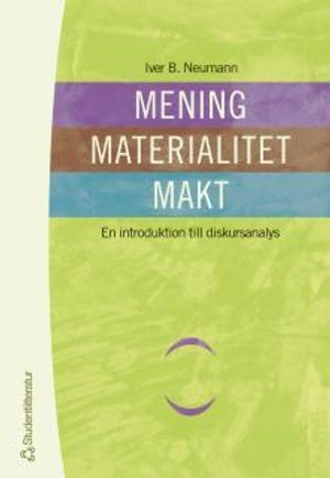 Mening Materialitet Makt - En introduktion till diskursanalys