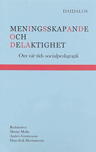 Meningsskapande och delaktighet : om vår tids socialpedagogik