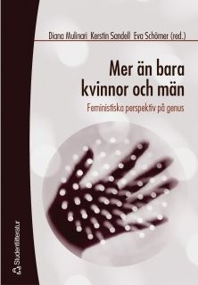 Mer än bara kvinnor och män : Feministiska perspektiv på genus