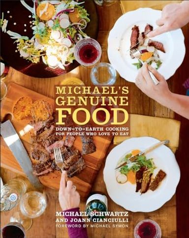 Michael's Genuine Food: Down-to-Earth Cooking for People Who Love to Eat