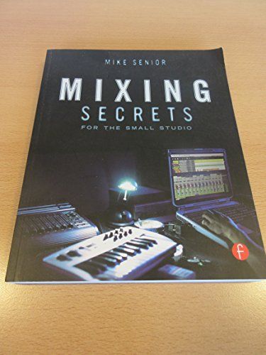 Mixing Secrets for  the Small Studio