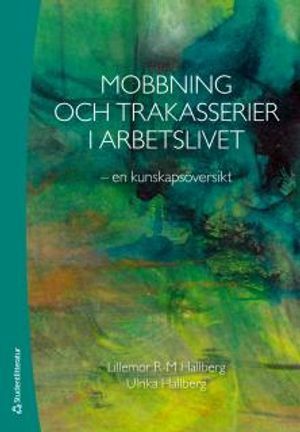 Mobbning och trakasserier i arbetslivet : en kunskapsöversikt