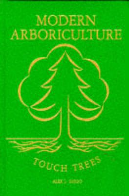 Modern arboriculture : a systems approach to the care of trees and their associates