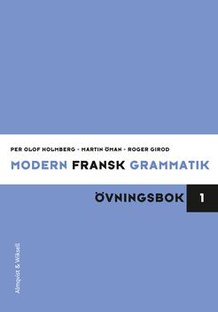 Modern fransk grammatik Övningsbok 1 + Facit