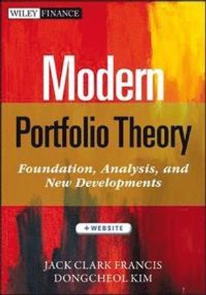 Modern Portfolio Theory: Foundations, Analysis, and New Developments, + Web