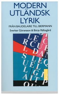 Modern utländsk lyrik : Från Baudelaire till Biermann : originaltexter, prosaöversättningar, kommentarer