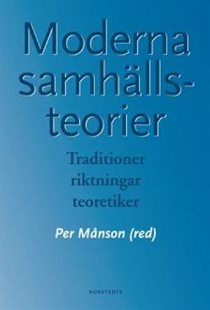 Moderna samhällsteorier : traditioner, riktningar, teoretiker