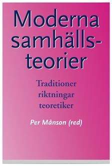 Moderna samhällsteorier : Traditioner, riktningar, teoretiker