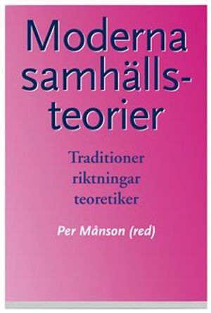 Moderna samhällsteorier : traditioner, riktningar, teoretiker