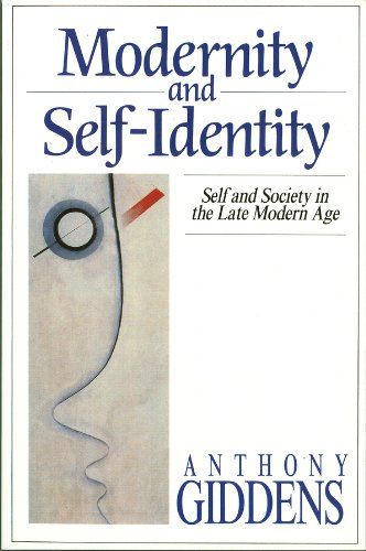 Modernity and self-identity : self and society in the late modern age