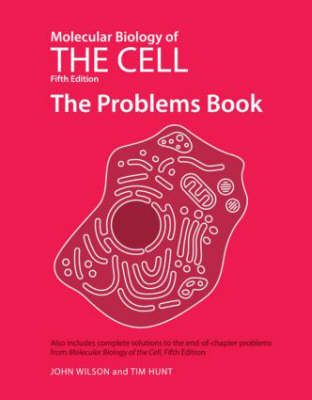 Molecular Biology of the Cell 5e - the Problems Book