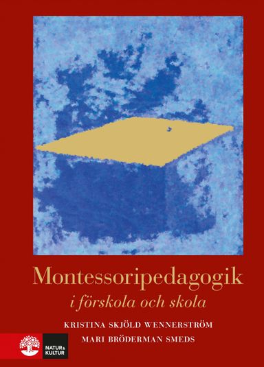 Montessoripedagogik i förskola och skola