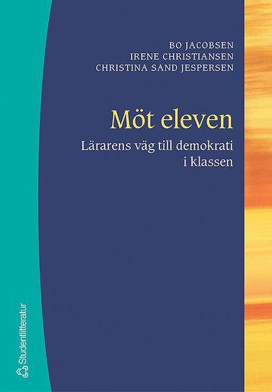 Möt eleven : lärarens väg till demokrati i klassen