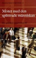 Mötet med den splittrade människan: om själavård i postmodern tidVolym 9 av Studia theologica Holmiensia, ISSN 1401-1557