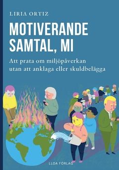 Motiverande  samtal, MI : att prata om miljöpåverkan  utan att anklaga eller skuldbelägga