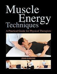 Muscle Energy Techniques: A Practical Guide for Physical Therapists