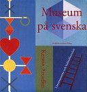 Museum på Svenska: länsdmuseerna och kulturhistorienVolym 123 av Nordiska Museet Stockholm: Nordiska Museets handlingarVolym 123 av Nordiska Museets handlingar: Nordiska MuseetVolym 123 av Nordiska museets handlingar, ISSN 0346-8585