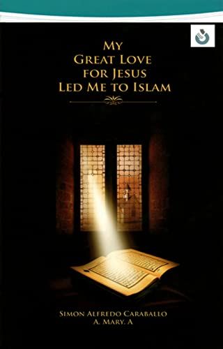 My Great Love for Jesus Led Me to Islām