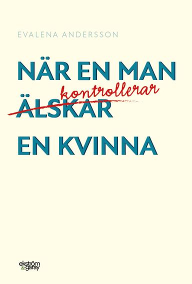 När en man kontrollerar en kvinna