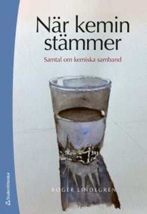 När kemin stämmer : samtal om kemiska samband