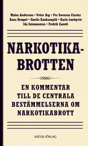 Narkotikabrotten : en kommentar till de centrala bestämmelserna om narkotikabrott