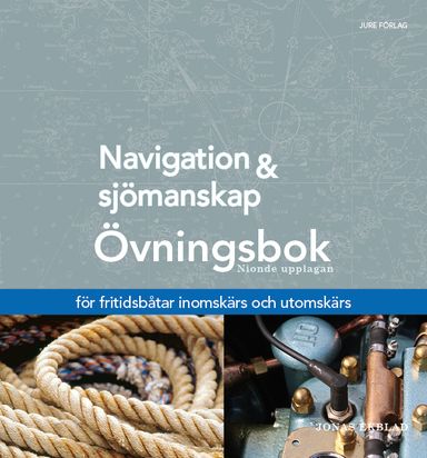 Navigation och sjömanskap - Övningsbok - för fritidsbåtar inomskärs och utomskärs