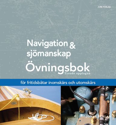 Navigation och sjömanskap - Övningsbok - för fritidsbåtar inomskärs och utomskärs