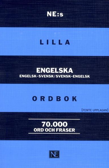 NE:s lilla engelska ordbok Engelsk-svensk/svensk-engelsk 70 000 ord och fraser