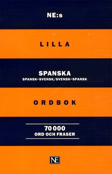 NE:s lilla spanska ordbok: Spansk-svensk/Svensk-spansk 70 000 ord och frase