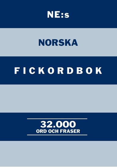 NE:s norska fickordbok : Norsk-svensk Svens-norsk 32000 ord och fraser