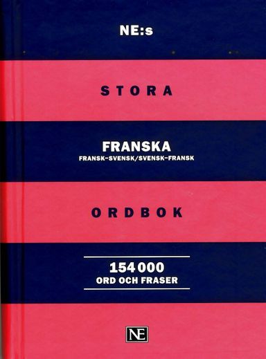 NE:s stora franska ordbok : Fransk-svensk/Svensk-fransk 154 000 ord och fra