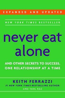 Never Eat Alone and Other Secrets to Success: One Relationship at a TimeBusiness book summary