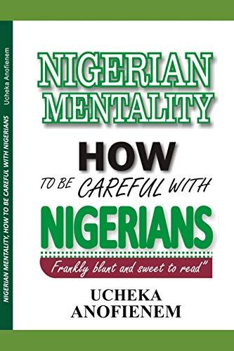 Nigerian Mentality: How to Be Careful with Nigerians