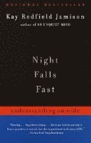 Night Falls Fast: Understanding Suicide